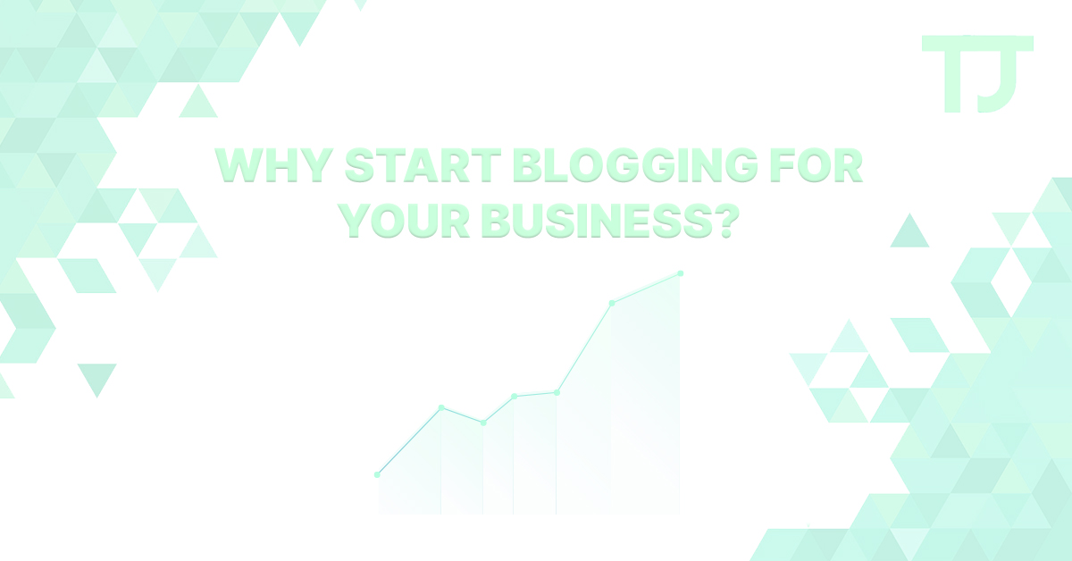 Why start blogging for you business